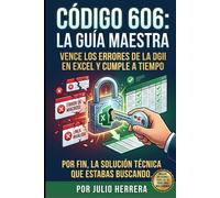 CÓDIGO 606: La Guía Maestra: Vence los Errores de la DGII en Excel y Cumple a Tiempo