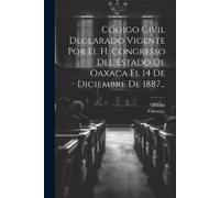 Código Civil Declarado Vigente Por El H. Congresso Del Estado De Oax (Tascabile)