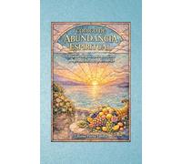 Codigo de Abundancia Espiritual: Activación energética para manifestar prosperidad, claridad y poder interior