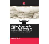 Código de barras de ADN: Identificação de nemátodos marinhos: Análise comparativa dos genes 18S e COI