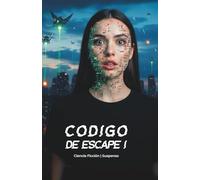 Código de Escape I: El futuro llegó… y no está de nuestro lado