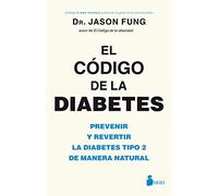Codigo de la diabetes / The Diabetes Code: Prevenir Y Revertir La Diagetes Tipo 2 De Manera Natural