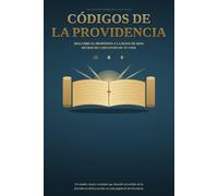 Código de la Providencia: 14 Secretos Divinos para Abundancia, Fe, Paz Interior y Propósito Eterno: 14 Principios Divinos que Transforman tu Vida, Activan la Prosperidad y Revelan tu Propósito Eterno