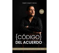 Código del Acuerdo: Cuando comprendes la psicología del acuerdo, ya no vendes… lideras