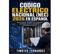 CODIGO ELECTRICO NACIONAL (NEC) 2026 EN ESPANOL: Guia de estudio completa para estudiantes, aprendices, tecnicos, contratistas y candidatos a examenes