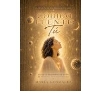 CÓDIGO FUENTE: TÚ: "El secreto es recordar quién eres"