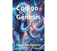 Código Génesis: Un thriller de ciencia ficción sobre experimentos genéticos, conspiraciones gubernamentales y el despertar de una especie que debió seguir extinta: 11