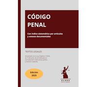 Código Penal: con índice sistemático por artículos y anexos documentales