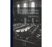Código Penal Del Estado De Jalisco... (Tascabile)