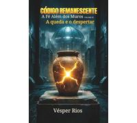 Código Remanescente | A Fé Além dos Muros: A queda e o despertar