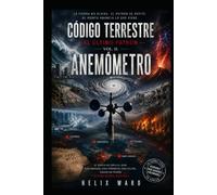 Código Terrestre. El último patrón. Vol. II: Anemómetro