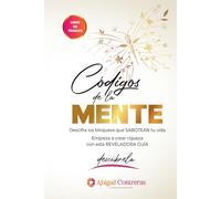 Códigos de la mente (A color): Descifra los bloqueos que sabotean tu vida
