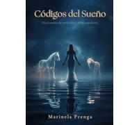 CÓDIGOS DEL SUEÑO: Diccionario simbólico y el inconsciente