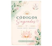 Códigos Sagrados de Agesta: Cuaderno de Manifestación para Escribir 45 Repeticiones de los Códigos Sagrados con Intención, Fe y Gratitud