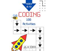 CODING 100 Activities: Educational Fun Coding and STEM Puzzles For Kids Ages 6-10