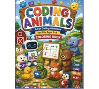 Coding Animals Coloring Book: A Fun Coding Adventure with Arrows, Mazes & Animal Friends for Kids Ages 3-8