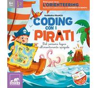 CODING CON I PIRATI. DAL PENSIERO LOGICA ALL'ORIENTAMENTO SPAZIALE - FRANCO