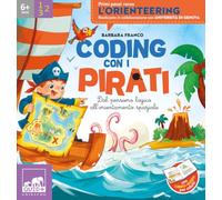 Coding con i pirati. Dal pensiero logico all'orientamento spaziale. Ediz. a colori