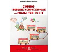 Coding e pensiero computazionale ... facili per tutti. Ediz. per la scuola