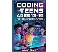 Coding for Teens Ages 13-19: Tech Skills for the Future