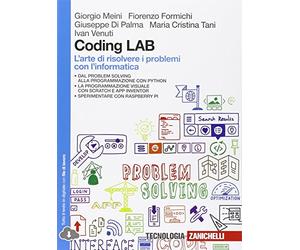 Coding LAB. L'arte di risolvere i problemi con l'informatica. Per le Scuole superiori. Con e-book. Con espansione online