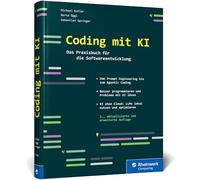 Coding mit KI: Das Praxisbuch für die Softwareentwicklung