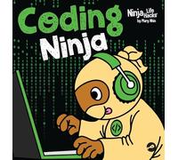 Coding Ninja: A Children's Book About Patience with Software Engineering and Computer Programming: 111