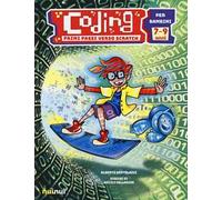 Coding. Primi passi verso Scratch. Ediz. a colori