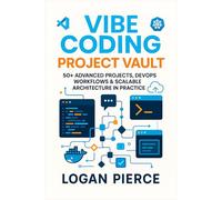 Coding Project Vault: 50+ Advanced Projects, DevOps Workflows & Scalable Architecture in Practice: 2