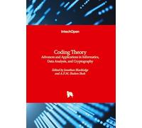 Coding Theory - Advances and Applications in Informatics, Data Analysis, and Cryptography: Advances and Applications in Informatics, Data Analysis, and Cryptography