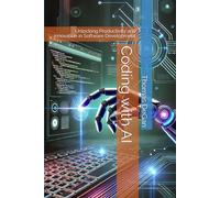 Coding with AI: Unlocking Productivity and Innovation in Software Development