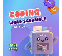 Coding Word Scramble for Kids Ages 10-14: Word scramble puzzle book featuring tech terms, programming logic, and STEM vocabulary for young coders