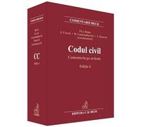 Codul civil. Comentariu pe articole Ed.4 - Flavius-Antoniu Baias, Comentarii Beck, Editie in limba romana