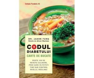 Codul diabetului. Carte de bucate - Jason Fung, Editie in limba romana