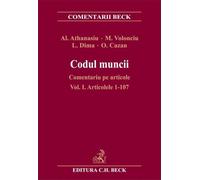 Codul muncii. Comentariu pe articole Vol.1: Art.1-107 - Alexandru Athanasiu, Ileana Oana Cazan, Luminita Dima, Magda Volonciu