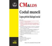 Codul muncii. Legea privind dialogul social Ed.23 Act.8 Februarie 2026