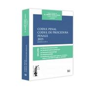 Codul Penal. Codul de Procedura Penala. Editia a IV-a