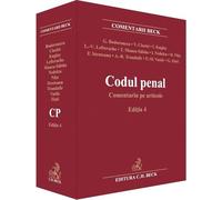 Codul penal. Comentariu pe articole Ed.4 - Georgina Bodoroncea, Valerian Cioclei, Irina Kuglay, Comentarii Beck, Editie in limba romana