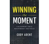 Cody Adent Winning the Moment (Tascabile)