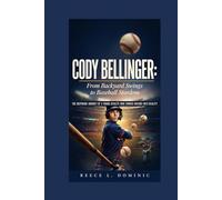 Cody Bellinger: From Backyard Swings to Baseball Stardom: The Inspiring Journey of a Young Athlete Who Turned Dreams into Reality