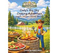 Cody Campfire Cody's Big Sky Cooking Adventure: Nature Powered Cooking Stories