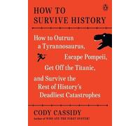 Cody Cassidy How to Survive History (Tascabile)
