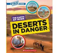 Cody Crane Deserts in Danger (a True Book: The Earth at Risk) (Copertina rigida)