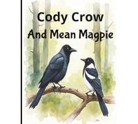 Cody Crow and Mean Magpie