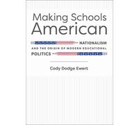Cody D. Ewert Making Schools American (Copertina rigida)