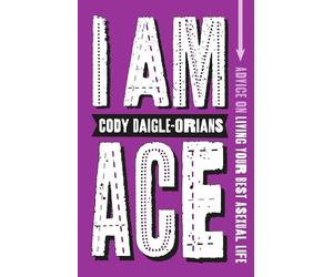 Cody Daigle-Orians I Am Ace (Tascabile)