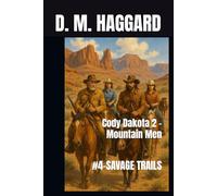 Cody Dakota 2 - Mountain Men: #4-SAVAGE TRAILS