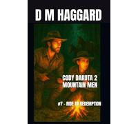 CODY DAKOTA 2 - MOUNTAIN MEN: #7 - RIDE TO REDEMPTION