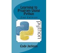 Cody Jackson Learning to Program Using Python 2nd Ed. (Tascabile)