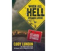 Cody Lundin When All Hell Breaks Loose (Tascabile)